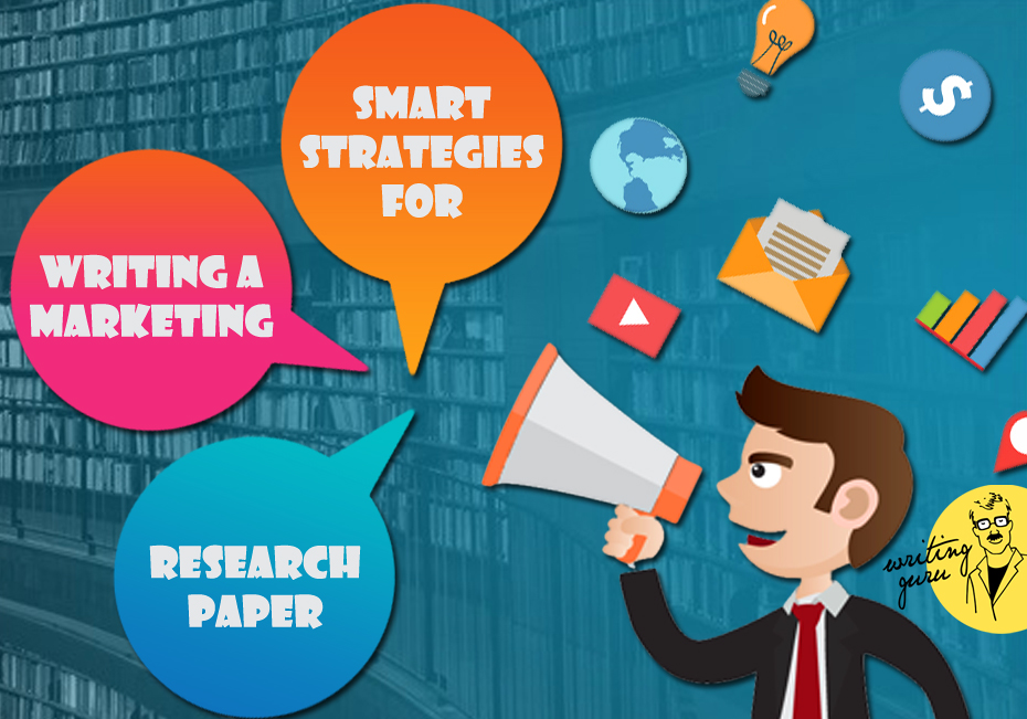 Smart Strategies For Writing A Marketing Research Paper
